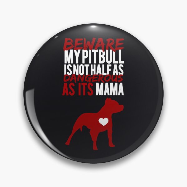 Item preview, Beware My Pitbull Is Not Half As Dangerous As Its Mama Funny Pitbull Dog Mom Gift  designed and sold by Kaysmith233.