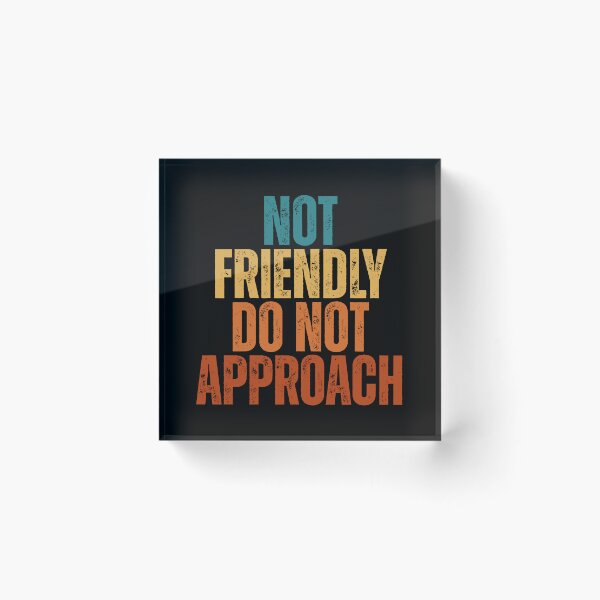 Item preview, Not Friendly Do Not Approach designed and sold by Dondonmart.