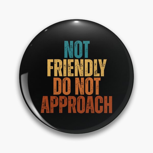 Item preview, Not Friendly Do Not Approach designed and sold by Dondonmart.
