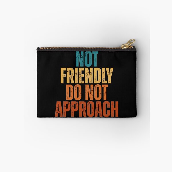 Item preview, Not Friendly Do Not Approach designed and sold by Dondonmart.