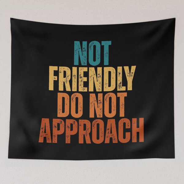 Item preview, Not Friendly Do Not Approach designed and sold by Dondonmart.