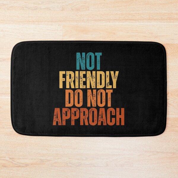 Item preview, Not Friendly Do Not Approach designed and sold by Dondonmart.