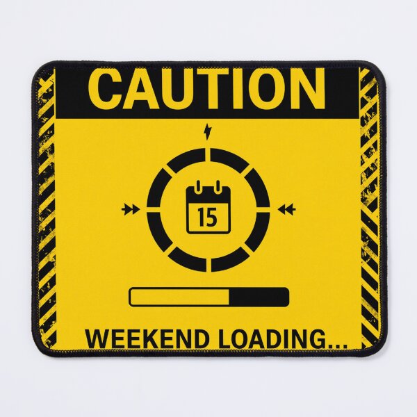 Item preview, Caution: Weekend Loading... | Funny Warning Sign Sticker & T-Shirt designed and sold by FuzzDrive.