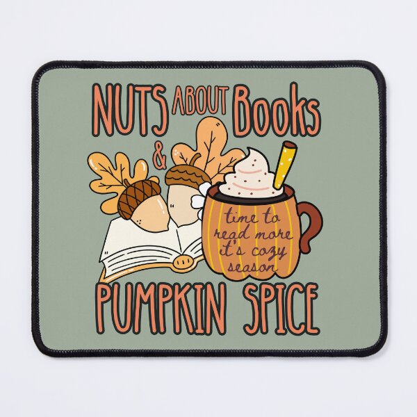 Item preview, Nuts About Books and Pumpkin Spice Coffee, Read More It's Cozy Season, Autumn Bookish designed and sold by Forevermore.
