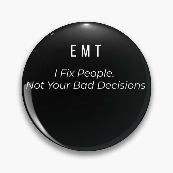 Item preview, EMT I Fix People Not Your Bad Decisions   designed and sold by Tws-Tees.