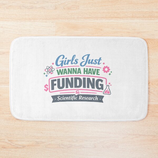 Item preview, Girls Just Wanna Have Funding for Scientific Research designed and sold by Ripoubsb.