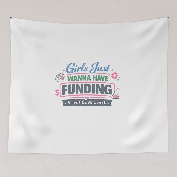 Item preview, Girls Just Wanna Have Funding for Scientific Research designed and sold by Ripoubsb.