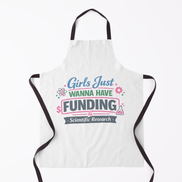 Item preview, Girls Just Wanna Have Funding for Scientific Research designed and sold by Ripoubsb.