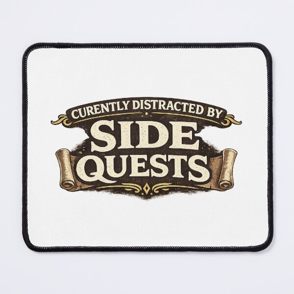 Item preview, Currently Distracted by Side Quests designed and sold by Ignitor8.