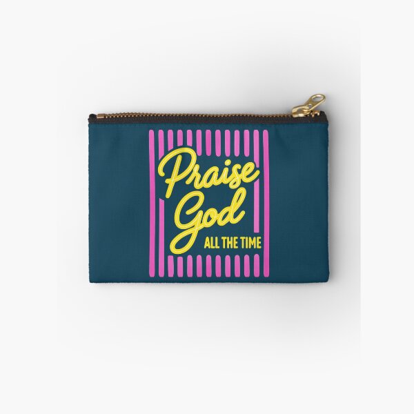 Item preview, Praise God All The Time Christian Faith designed and sold by NosandEdgy.