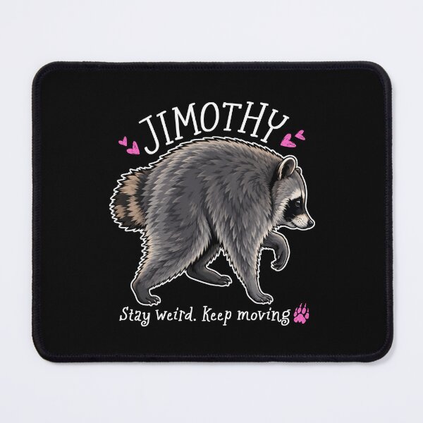 Item preview, Jimothy the Raccoon Stay Weird Keep Moving designed and sold by Simple429.