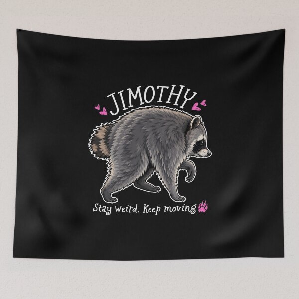 Item preview, Jimothy the Raccoon Stay Weird Keep Moving designed and sold by Simple429.