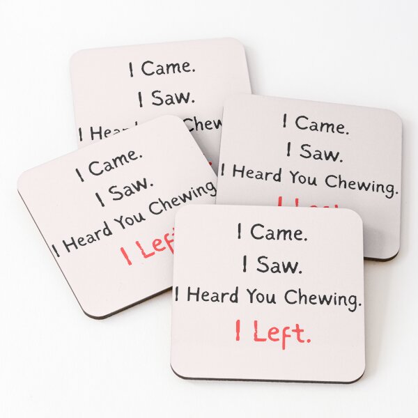 Item preview, I Came I Saw I Heard You Chewing I Left - Funny Misophonia Quote designed and sold by axiksa10.
