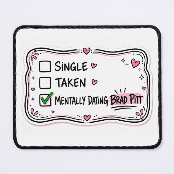 Item preview, Mentally Dating Brad Pitt designed and sold by CrimsonBloomSyndicate .