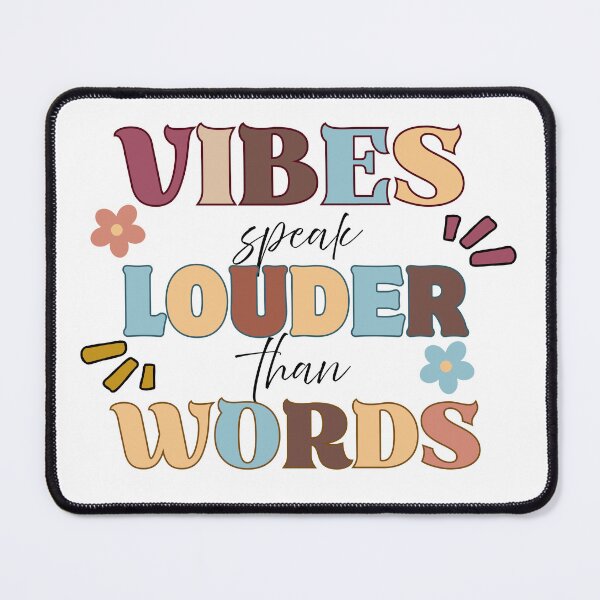 Item preview, Vibes Speak Louder Than Words designed and sold by Knowledge Kraft.