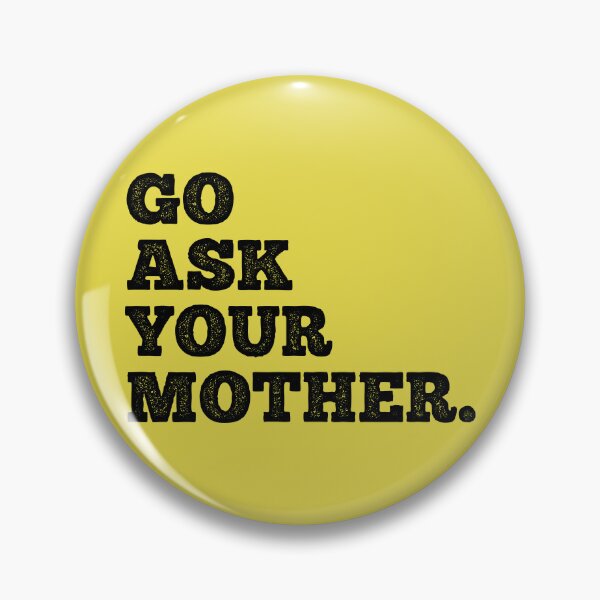Item preview, Go Ask Your Mother - Funny Dad Gift designed and sold by ShirtRemarks.