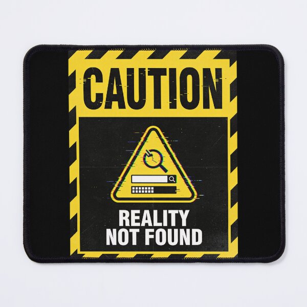 Item preview, Caution: Reality Not Found | Funny Glitch Warning Sign designed and sold by FuzzDrive.