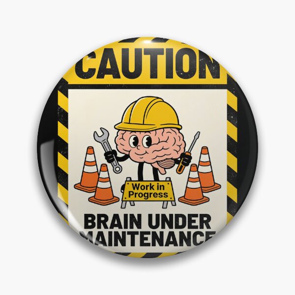 Item preview, Caution: Brain Under Maintenance | Funny Warning Sign Sticker & T-Shirt designed and sold by FuzzDrive.