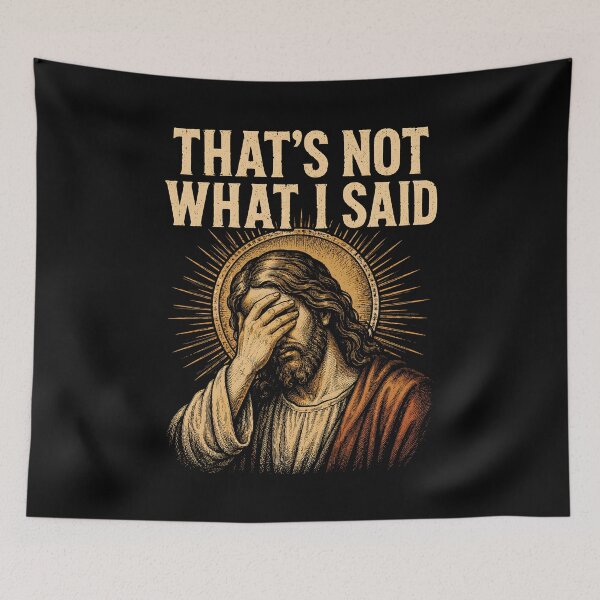 Item preview, That's Not What I Said Christian Jesus designed and sold by CelidaBonde.