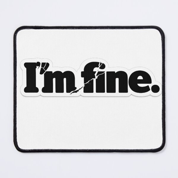 Item preview, I'm Fine designed and sold by Vexorask.