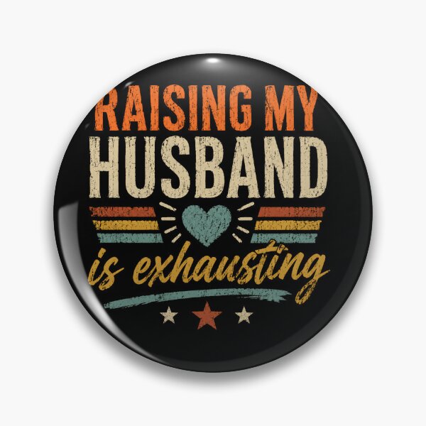 Item preview, Raising My Husband Is Exhausting Funny Wife Married Life Humor designed and sold by JonesFlora2025.