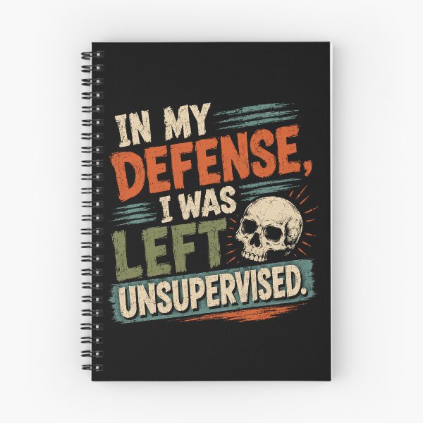 Item preview, In My Defense, I Was Left Unsupervised Funny Sarcastic Humor Quote designed and sold by JonesFlora2025.