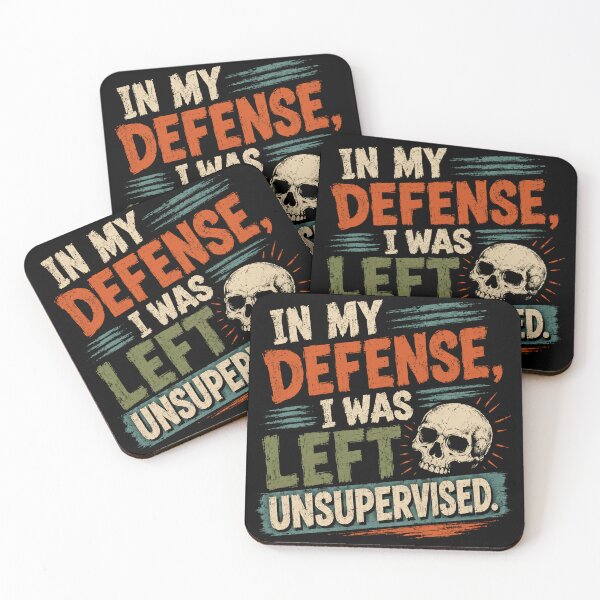 Item preview, In My Defense, I Was Left Unsupervised Funny Sarcastic Humor Quote designed and sold by JonesFlora2025.