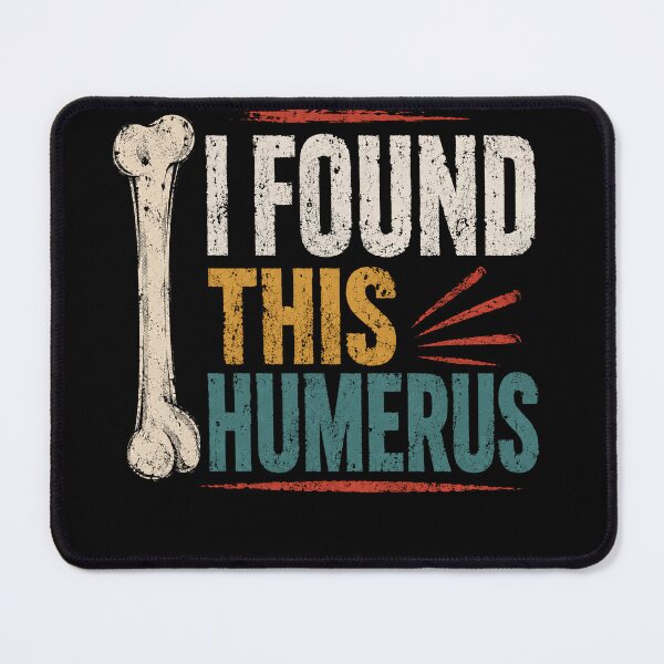 Item preview, I Found This Humerus Funny Anatomy Science Pun Medical Doctor Student designed and sold by JonesFlora2025.