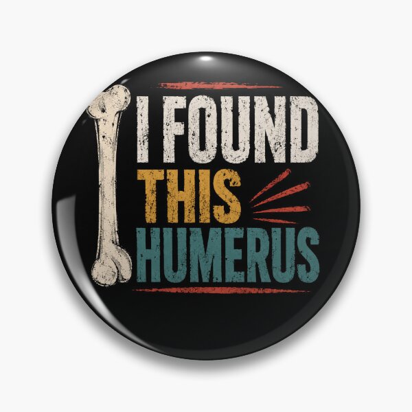 Item preview, I Found This Humerus Funny Anatomy Science Pun Medical Doctor Student designed and sold by JonesFlora2025.