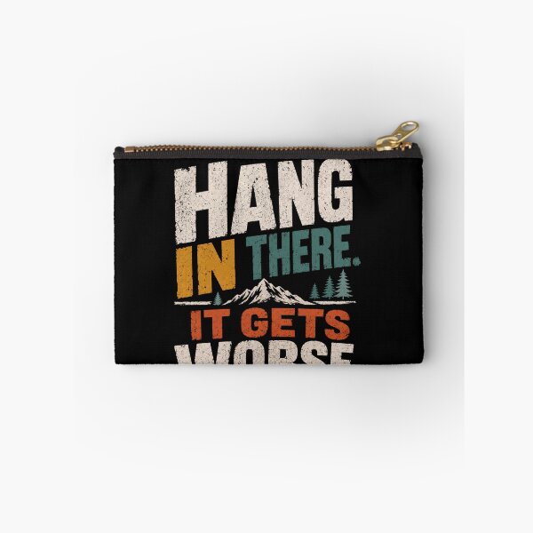 Item preview, Hang In There It Gets Worse Sarcasm Funny Quote Pessimist designed and sold by JonesFlora2025.