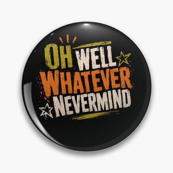 Item preview, Oh Well Whatever Nevermind Sarcastic Humorous Quote Saying designed and sold by JonesFlora2025.