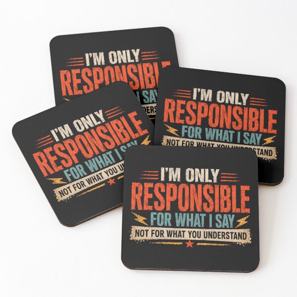 Item preview, I'm Only Responsible For What I Say Not For What You Understand Sarcastic Funny Quote Witty Humor Saying designed and sold by JonesFlora2025.