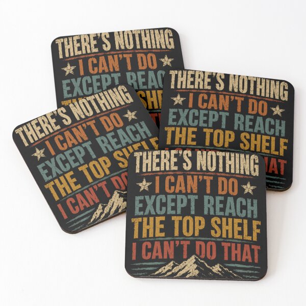 Item preview, There's Nothing I Can't Do Except Reach The Top Shelf I Can't Do That Short Person Humor Petite Quote designed and sold by JonesFlora2025.