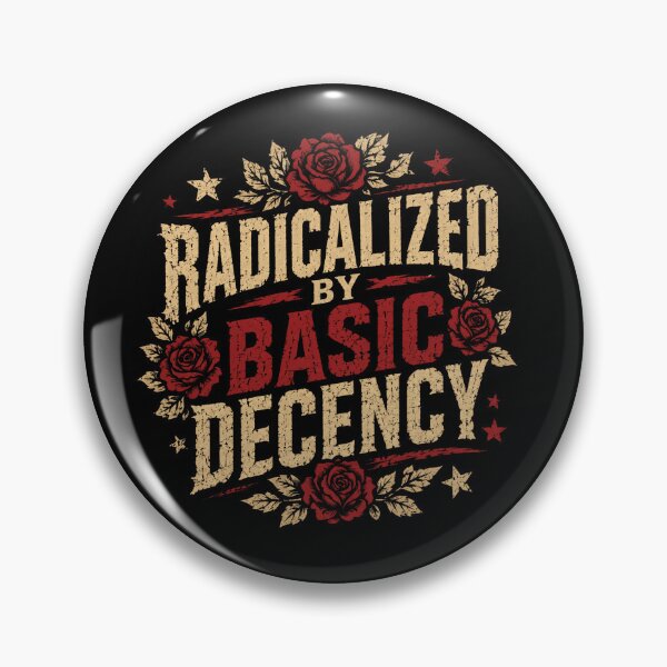 Item preview, Radicalized By Basic Decency Human Rights Activist Social Justice Values designed and sold by JonesFlora2025.