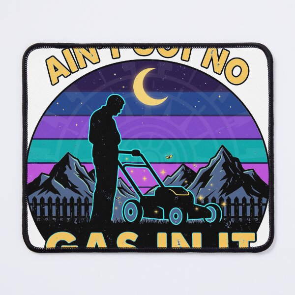 Item preview, Ain’t Got No Gas in It Funny Lawn Mower Quote Yard Work designed and sold by golentera.
