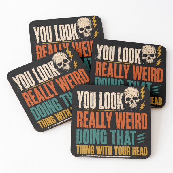 Item preview, You Look Really Weird Doing That Thing With Your Head Sarcastic Humor Quote Edgy Rebel designed and sold by JonesFlora2025.