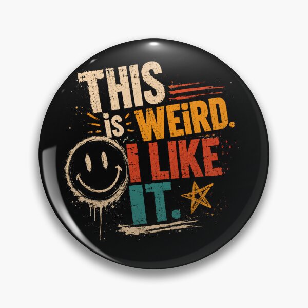 Item preview, This Is Weird I Like It Unique Personality Quirky Quote designed and sold by JonesFlora2025.