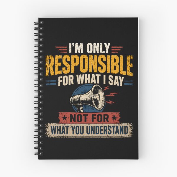Item preview, I'm Only Responsible For What I Say Not For What You Understand Funny Sarcastic Communication Quote designed and sold by JonesFlora2025.