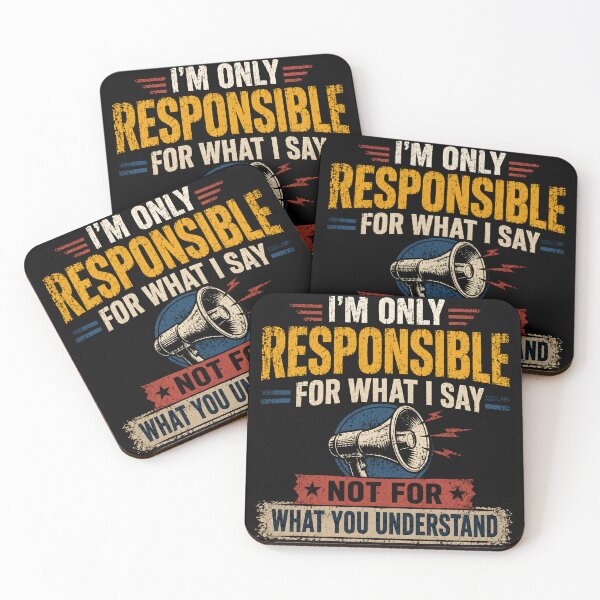 Item preview, I'm Only Responsible For What I Say Not For What You Understand Funny Sarcastic Communication Quote designed and sold by JonesFlora2025.