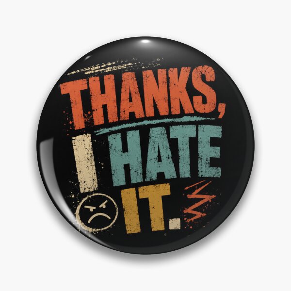 Item preview, Thanks, I Hate It Meme Sarcasm Humor Internet Quote designed and sold by JonesFlora2025.