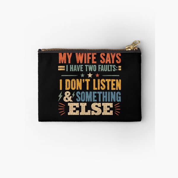 Item preview, My Wife Says I Have Two Faults: I Don't Listen & Something Else Funny Husband Marriage Quote designed and sold by JonesFlora2025.