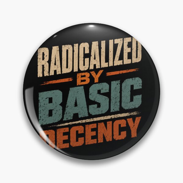 Item preview, Radicalized By Basic Decency Common Sense Values Advocate designed and sold by JonesFlora2025.