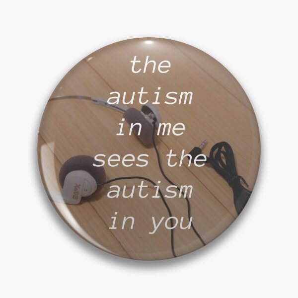Item preview, The Autism In Me Sees The Autism In You designed and sold by brainfog designs.
