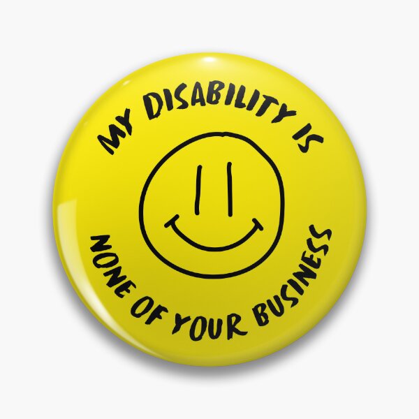 Item preview, My Disability Is None Of Your Business designed and sold by brainfog designs.