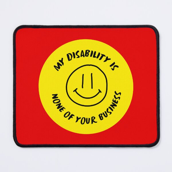 Item preview, My Disability Is None Of Your Business designed and sold by brainfog designs.