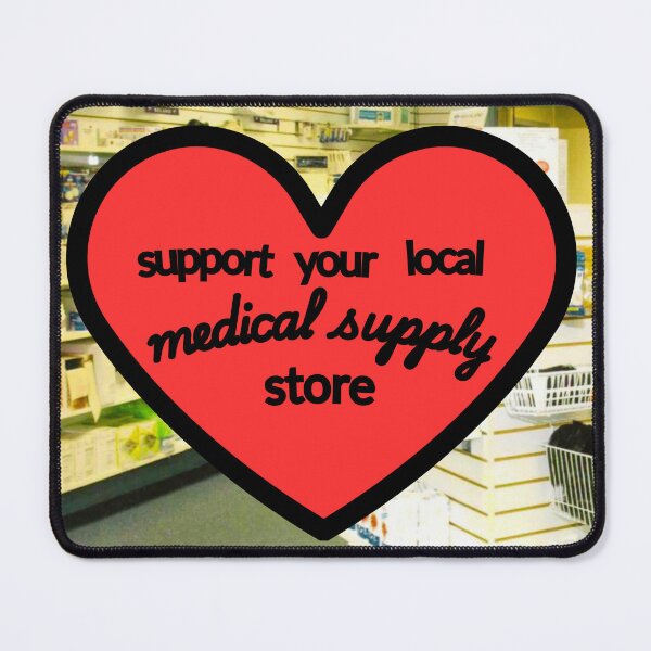 Item preview, Support Your Local Medical Supply Store (Heart) designed and sold by brainfog designs.