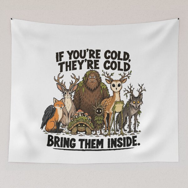 Item preview, Woodland cryptid design – If you're cold, bring them inside (on light colors) designed and sold by messy-nessie.