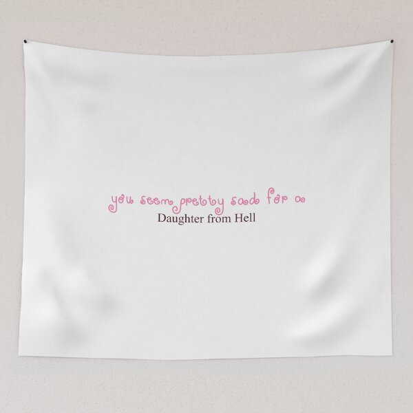 Item preview, You seem pretty sad for a daughter from hell designed and sold by DjBubbleDesigns.