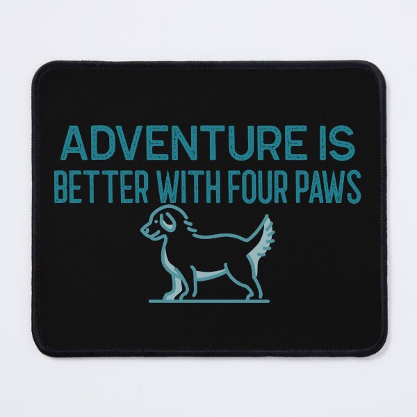 Item preview, Adventure Is Better With Four Paws – Dog Lover Camping & Hiking designed and sold by HideawayMtn.