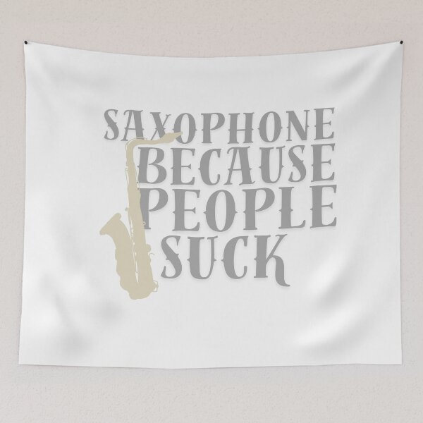 Item preview, Saxophone cuz people suck designed and sold by TaraPen.
